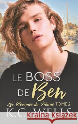 Le boss de Ben Terry Milien Meredith Russell K C Wells 9781915861078 K.C. Wells