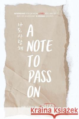 A Note To Pass On - 나도 사랑해 Shai 9781915862082