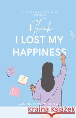 I Think I Lost My Happiness Lashai Be Yasmine Be 9781915862259 Choice Is Yours Publishing