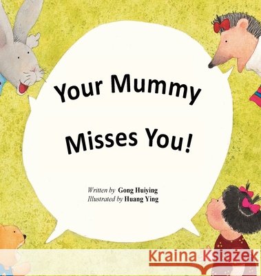 Your Mummy Misses You!/你妈妈想你啦 Gong Huiying 9781915865243