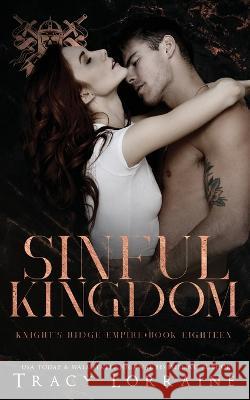 Sinful Kingdom: A Dark Mafia Romance Tracy Lorraine   9781915873422 Tracy Lorraine