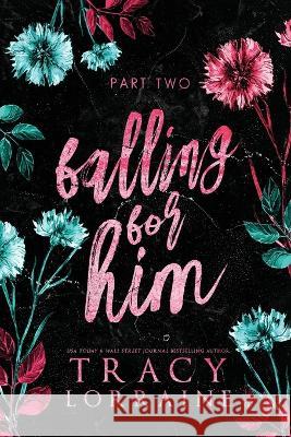 Falling for Him: Falling Series Collection Book 2 Tracy Lorraine   9781915873460 Tracy Lorraine