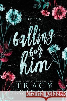 Falling for Him: Part One: Falling Series Collection Book 1 Tracy Lorraine   9781915873477 Tracy Lorraine