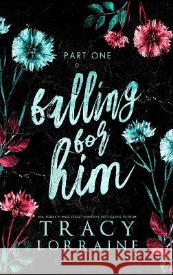 Falling For Him: Part One Tracy Lorraine   9781915873484 Tracy Lorraine