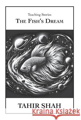 The Fish's Dream Tahir Shah 9781915876102 Secretum Mundi Limited