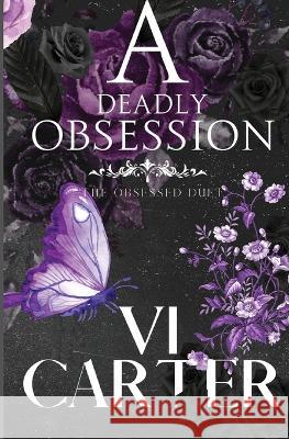 A Deadly Obsession: The Obsessed Duet VI Carter 9781915878007 ACW Press