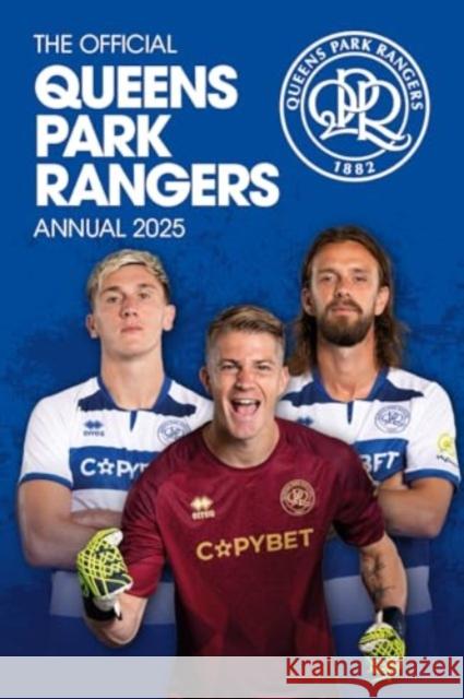 Official Queens Park Rangers FC Annual 2025 Grange 9781915879929