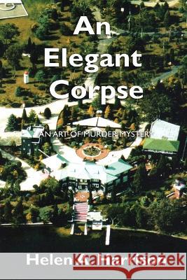 An Elegant Corpse Helen A Harrison   9781915904256