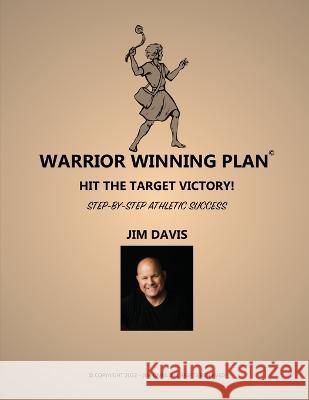 Warrior Winning Plan Jim Davis 9781915904379 James R Davis