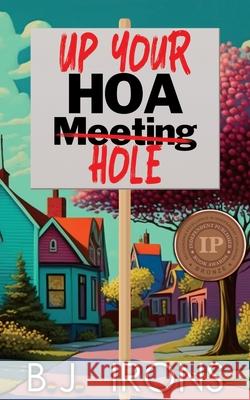 Up Your HOA Hole B. J. Irons 9781915905260 Spectrum Books