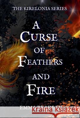 A Curse of Feathers and Fire Emma Bradley 9781915909299 Emma Bradley Books