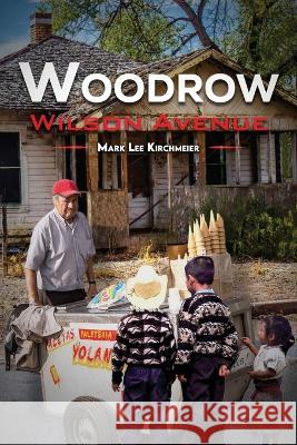 Woodrow Wilson Avenue Mark Lee Kirchmeier   9781915911537 Amazon Publishing Center