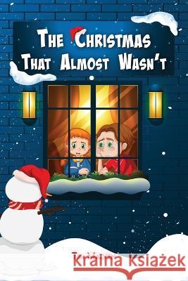The Christmas That Almost Wasn't Tim Malven   9781915911667 Amazon Book Publishing Center