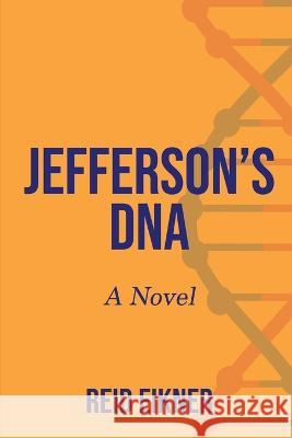 Jefferson\'s DNA Reid Eikner 9781915919496 Rutledge Publishing