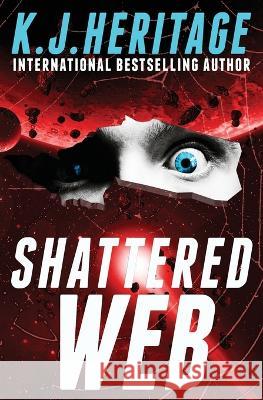 Shattered Web K. J. Heritage 9781915927002 Sygasm Publishing