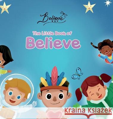 The Little Book of Believe Dawn Airhart Witte 9781915930125