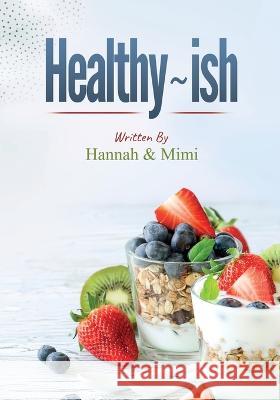 Healthy ish Hannah Rost Michelle Bailey  9781915930521