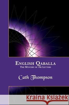 English Qaballa: The Mystery of the Letters: The Mystery of the Letters Cath Thompson 9781915933201 Hadean Press Limited