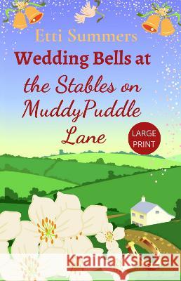 Wedding Bells at The Stables on Muddypuddle Lane Etti Summers 9781915940216