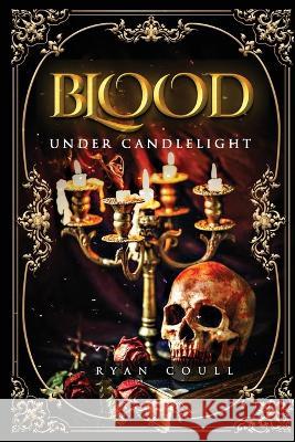 Blood Under Candlelight Ryan Coull 9781915942081 AMZ Marketing Hub