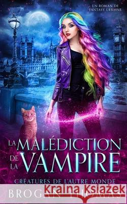 La mal?diction de la vampire Brogan Thomas Sophie Troff Maiwen Habchi 9781915946652 Brogan Thomas Books