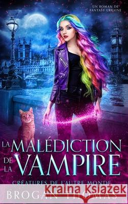 La mal?diction de la vampire Brogan Thomas Sophie Troff Maiwen Habchi 9781915946669 Brogan Thomas Books