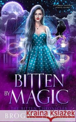 Bitten by Magic Brogan Thomas 9781915946737