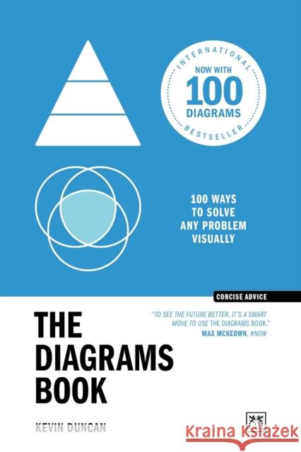 The Diagrams Book 10th Anniversary Edition: 100 ways to solve any problem visually Kevin Duncan 9781915951038