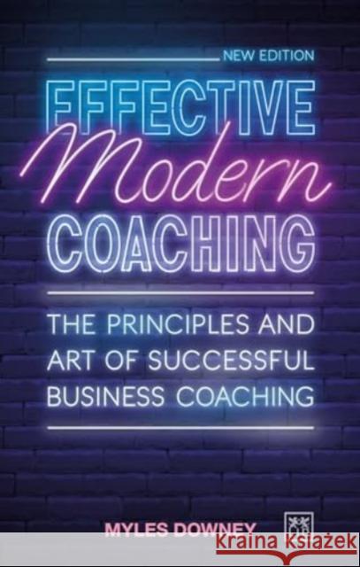 Effective Modern Coaching: The principles and art of successful business coaching  9781915951168 LID BUSINESS MEDIA