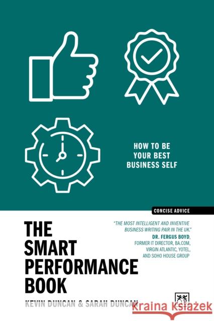 The Smart Performance Book: How to be your best business self Sarah Duncan 9781915951656 LID Publishing