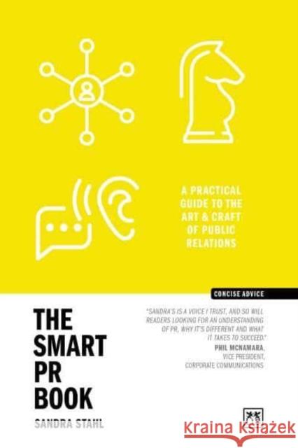 The Smart PR Book: The art and craft of public relations Sandra Stahl 9781915951670 LID Publishing