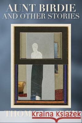 Aunt Birdie and Other Stories Thomas H. Ogden 9781915952486 Sphinx Publishing