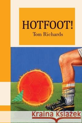 Hotfoot! Tom Richards 9781915959041 Storylines Entertainment Ltd