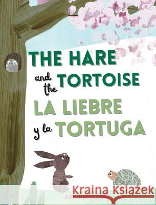 The Hare and the Tortoise / La Libre y la Tortuga Ann Hamilton   9781915963024 Mooli Print