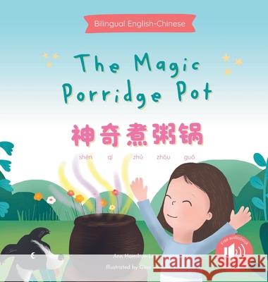 The Magic Porridge Pot 神奇煮粥锅 Ann Hamilton-Lee Gina Song Jing Jing 9781915963529