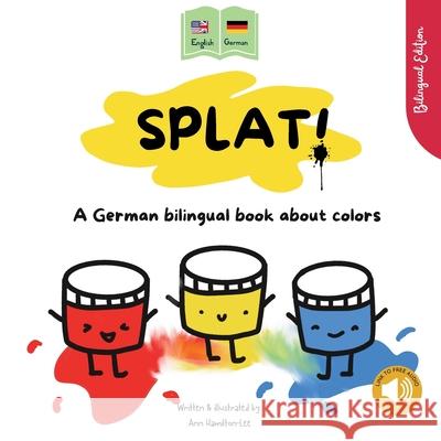 Splat! A German bilingual book about colors Ann Hamilton-Lee Aglae L 9781915963550 Mooli Print