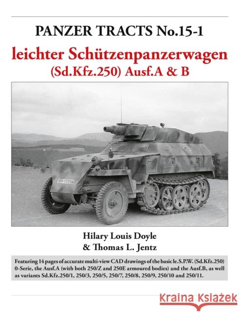 Panzer Tracts No.15-1: le.S.P.W. (Sd.Kfz.250) Ausf.A & B Thomas Jentz 9781915969224