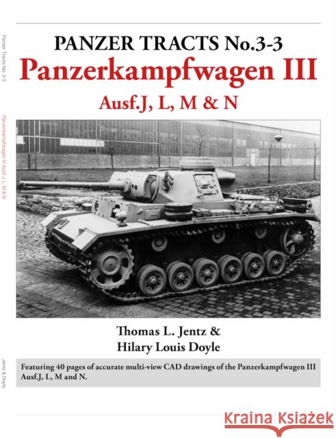 Panzer Tracts No.3-3: Panzerkampfwagen III Ausf.J, L, M & N Hilary Doyle 9781915969293