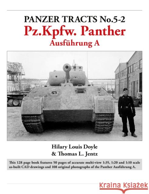 Panzer Tracts No.5-2: Pz.Kpfw. Panther Ausfuhrung A Thomas Jentz 9781915969323