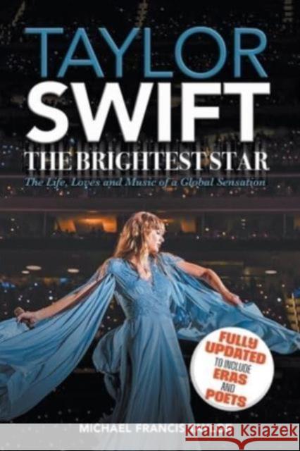 Taylor Swift: The Brightest Star: Fully Updated to Include  Eras and Poets Michael Francis Taylor 9781915975034 New Haven Publishing Ltd