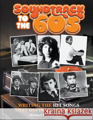 Soundtrack to the 60s Michael Francis Taylor 9781915975225 New Haven Publishing Ltd