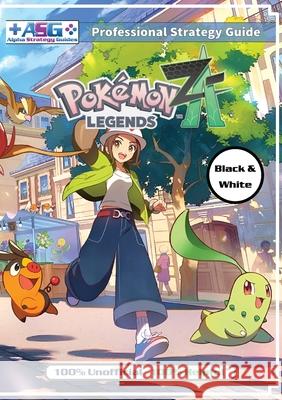Pok?mon Legends Z-A Strategy Guide Book (Black and White Budget-Friendly Edition): 100% Unofficial - 100% Helpful Walkthrough Alpha Strategy Guides 9781915980205 Alpha Strategy Guides