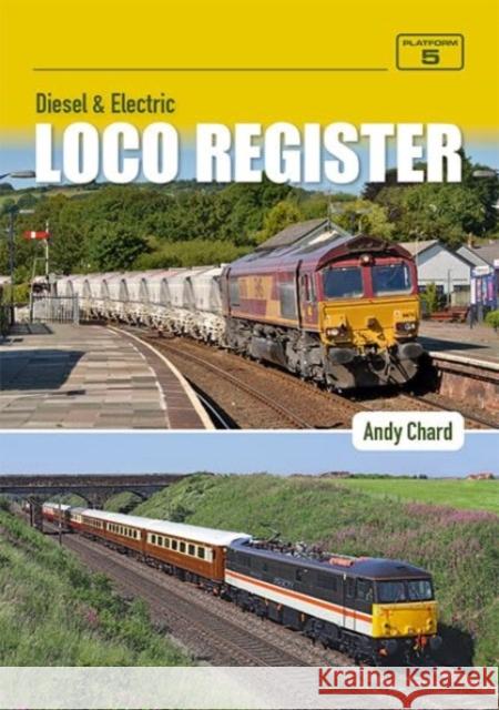 Diesel & Electric Loco Register 6th Edition Andy Chard 9781915984210