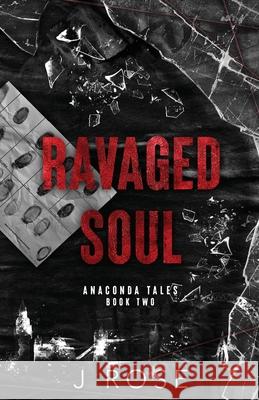 Ravaged Soul J. Rose 9781915987440 Wilted Rose Publishing