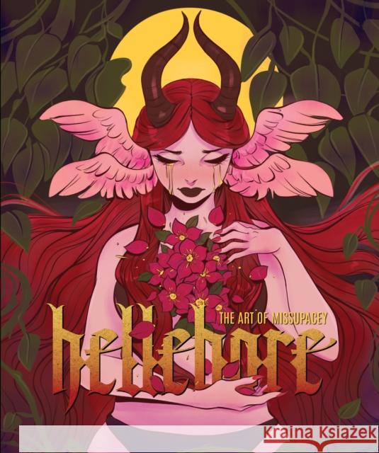 Hellebore: The Art of Missupacey Ashleigh 'Miss Upacey' Izienicki 9781915992017 3dtotal Publishing