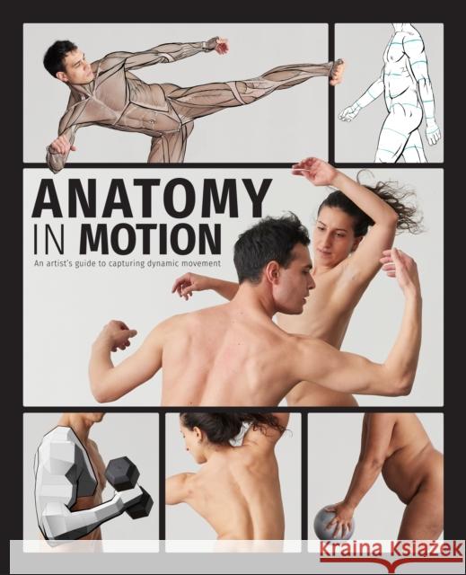 Anatomy in Motion: An artist's guide to capturing dynamic movement  9781915992024 3DTotal Publishing Ltd