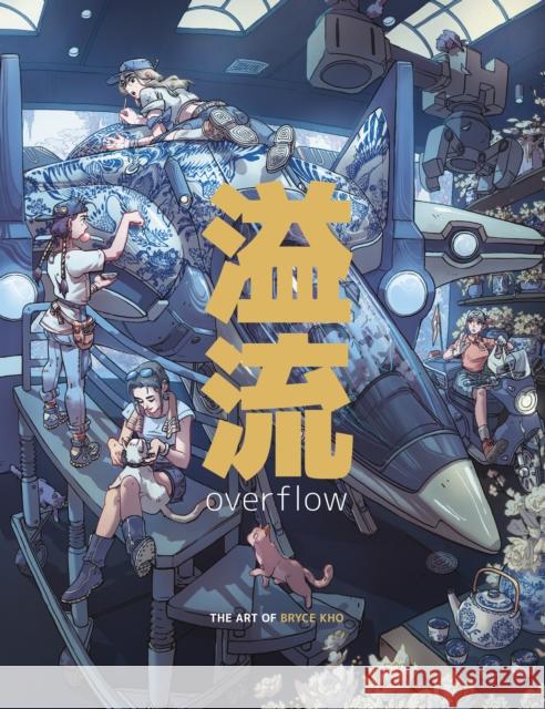 Overflow: The Art of Bryce Kho Bryce Kho 9781915992178