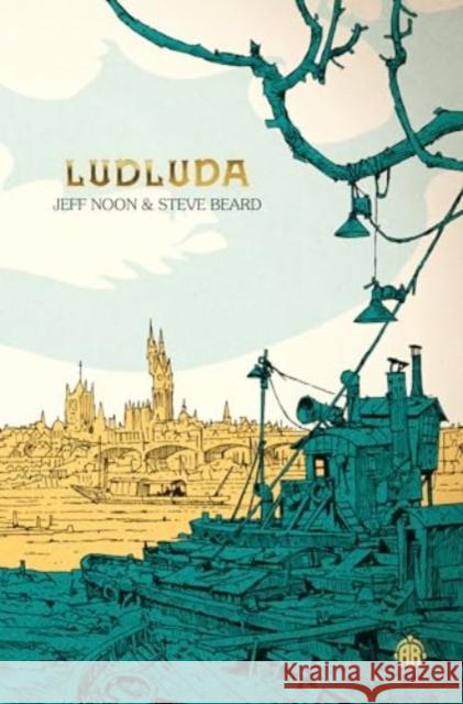 Ludluda: The Second Chronicle of Ludwich Jeff Noon Steve Beard 9781915998316