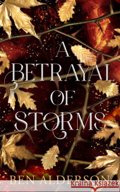 A Betrayal of Storms: Realm of Fey Ben Alderson 9781915998682