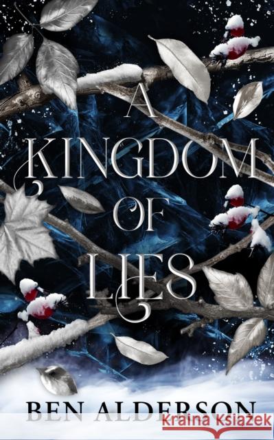 A Kingdom of Lies: Realm of Fey Ben Alderson 9781915998699